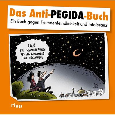 Das Anti-Pegida-Buch, Gebundene Ausgabe von , Riva, 978-3-86883-657-8