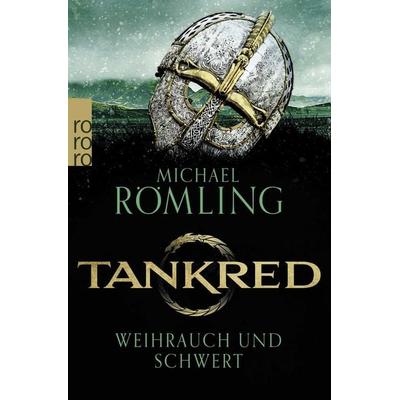 Tankred: Weihrauch und Schwert, Taschenbuch von Michael Römling, Rowohlt Taschenbuch