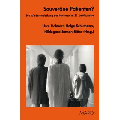 Souveräne Patienten?, Paperback von Uwe Helmert,Helge Schumann,Hildegard Jansen-Bitter,Hildegard Jansen-Bitter, Maro, 978-3-87512-185-8