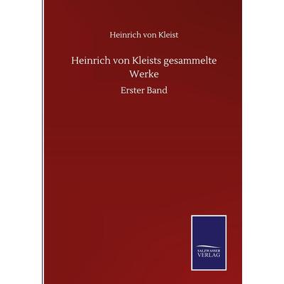 Heinrich von Kleists gesammelte Werke, Gebundene Ausgabe von Heinrich Kleist, BoD - Books on Demand, 978-3-7525-1775-0