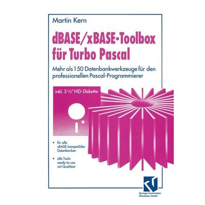 dBASE / xBASE-Toolbox für Turbo Pascal, Taschenbuch von Martin Kern, Vieweg & Teubner, 978-3-663-05796-3