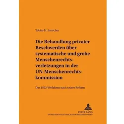 Die Behandlung privater Beschwerden über systematische und grobe Menschenrechtsverletzungen in der U, Fachbücher von Tobias Irmscher