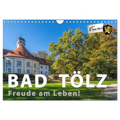 Bad Tölz - Freude am Leben! (Wandkalender 2027 DIN A4 quer), CALVENDO Monatskalender