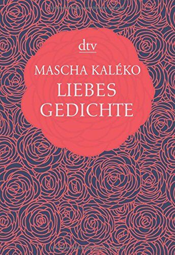 Mascha Kaléko - Liebesgedichte (dtv Klassik) - Preis vom 06.10.2026 07:26:00 h