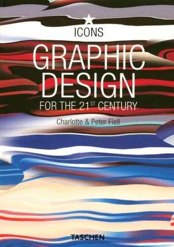 Charlotte Fiell - Le design graphique au 21e siècle. Graphic design for the 21st century. Grafikdesign im 21. Jahrhundert - Preis vom 11.10.2026 03:10:56 h