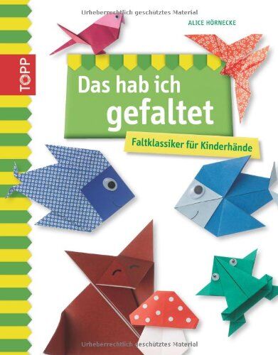 Alice Hörnecke - Das hab ich gefaltet: Faltklassiker für Kinderhände - Preis vom 09.10.2026 07:28:09 h