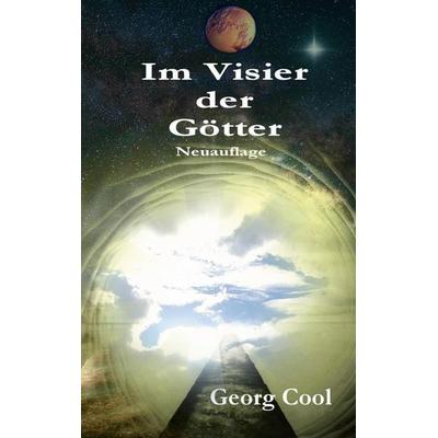 Im Visier der Götter, Taschenbuch von Georg Cool, BoD – Books on Demand, 978-3-7578-1677-3