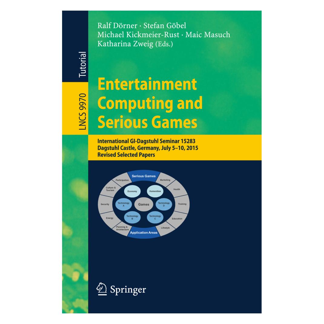 Springer Entertainment Computing and Serious Games (Englisch, Softcover, Katharina A. Zweig, Katharina Zweig, Maic Masuch, Michael Kickmeier-Rust, Ralf Dörner, Stefan Göbel) (55832636)