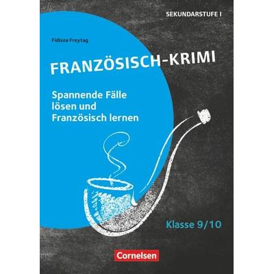 Lernkrimis für die SEK I - Französisch - Klasse 9/10, Taschenbuch von Fidisoa Freytag, Cornelsen Pädagogik, 978-3-589-16665-7