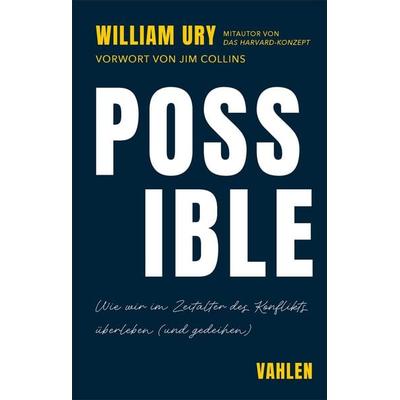 Possible, Gebundene Ausgabe von William Ury, Vahlen, Franz, 978-3-8006-7936-2