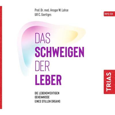 Das Schweigen der Leber - Ansgar W. Lohse,Ulf C. Goettges, CD, 9783432112732