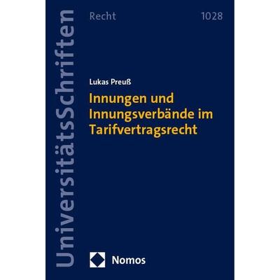 Innungen und Innungsverbände im Tarifvertragsrecht, Taschenbuch von Lukas Preuss, Nomos, 978-3-7560-1932-8