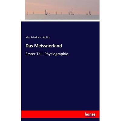 Das Meissnerland, Taschenbuch von Max Friedrich Jäschke, Hansebooks, 978-3-7428-2634-3