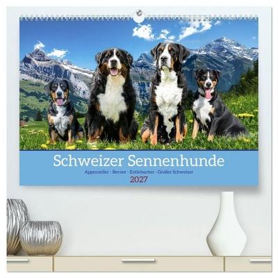 Schweizer Sennenhunde - Appenzeller - Berner - Entlebucher - Große Schweizer (hochwertiger Premium Wandkalender 2027 DIN A2 quer), Kunstdruck in