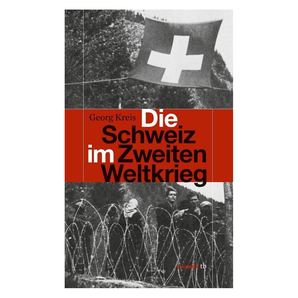 Haymon Die Schweiz im Zweiten Weltkrieg (Deutsch, Softcover, Georg Kreis) (15968901)