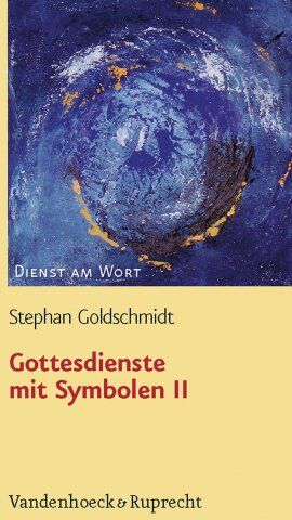 Stephan Goldschmidt - Gottesdienste mit Symbolen (Dienst Am Wort) - Preis vom 09.10.2026 07:28:09 h