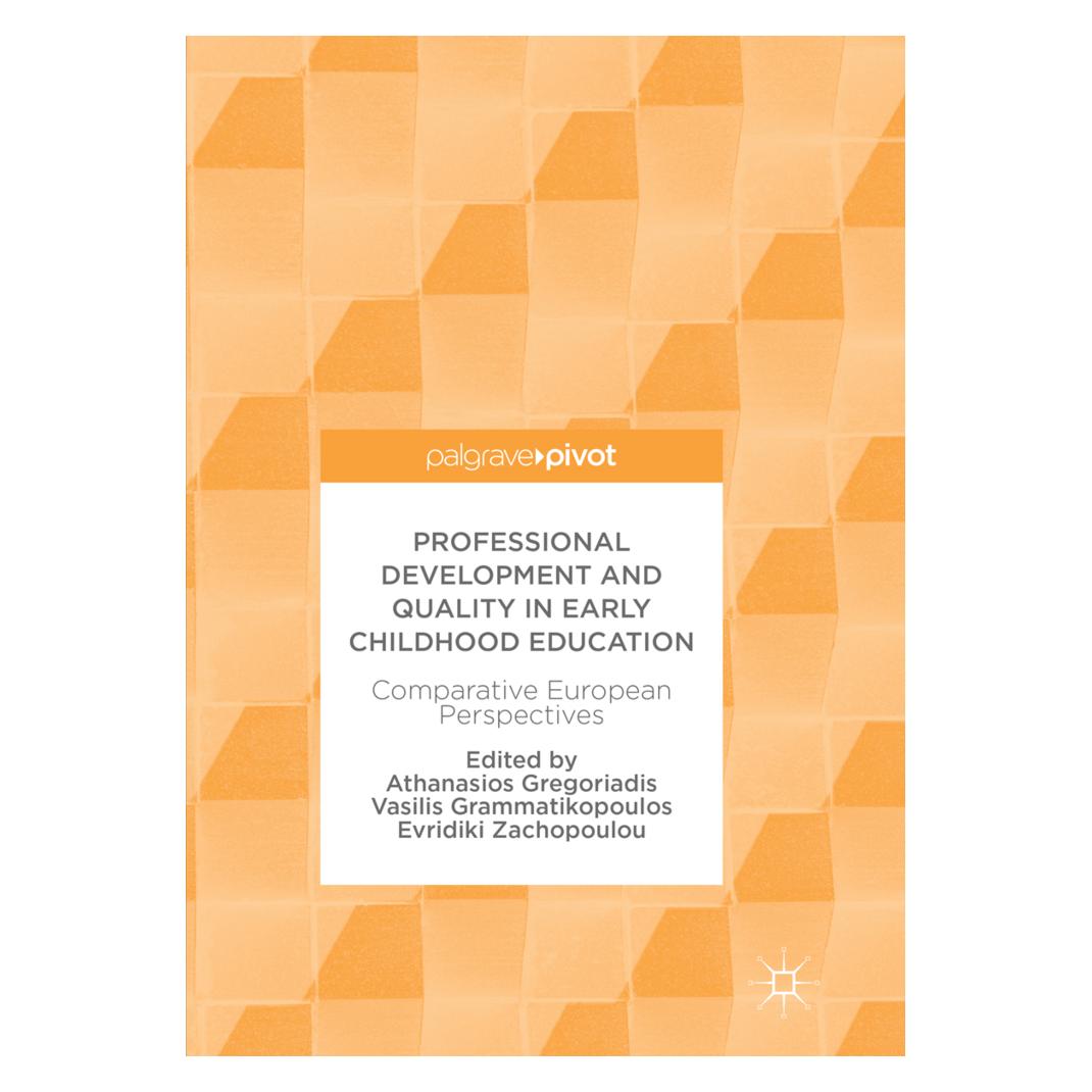Springer Professional Development and Quality in Early Childhood Education (Englisch, Softcover, Athanasios Gregoriadis, Evridiki Zachopoulou, Vasilis Grammatikopoulos) (56053326)