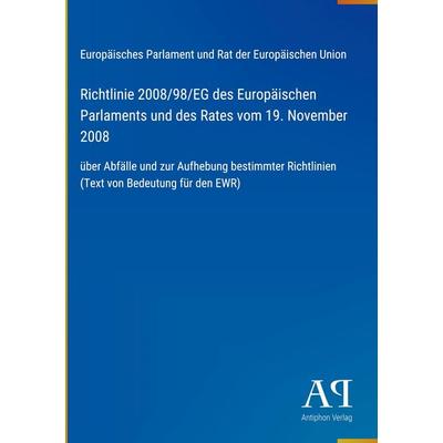 Richtlinie 2008/98/EG des Europäischen Parlaments und des Rates vom 19. November 2008, Gebundene Ausgabe von Europäisches Parlament und Rat der