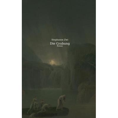 Die Grabung, Taschenbuch von Stephanos Zwi, BoD – Books on Demand, 978-3-7693-5021-0