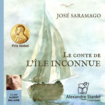 Le conte de l'île inconnue - José Saramago, Audio, 9782895172543
