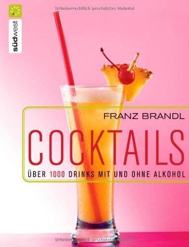 Franz Brandl - Cocktails. Über 1000 Drinks mit und ohne Alkohol - Preis vom 09.10.2026 07:28:09 h