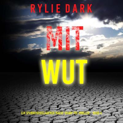 Mit Wut (Ein spannungsgeladener Maeve-Sharp-FBI Thriller – Band 4) - Rylie Dark, Audio, 9798261430995