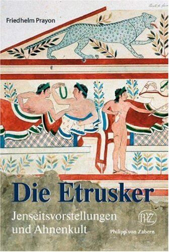 Friedhelm Prayon - Die Etrusker: Jenseitsvorstellungen und Ahnenkult (Zaberns Bildbaende Zur Archaeologie) - Preis vom 09.10.2026 07:28:09 h