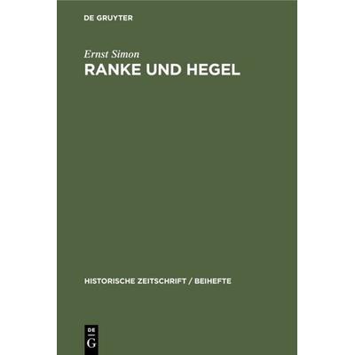 Ranke und Hegel, Gebundene Ausgabe von Ernst Simon, De Gruyter Mouton, 978-3-486-75850-4