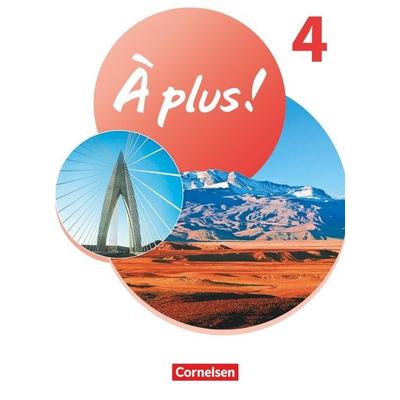 À plus ! Neubearbeitung - Französisch als 1. und 2. Fremdsprache - Ausgabe ab 2020 - Band 4, Gebundene Ausgabe von , Cornelsen Verlag,