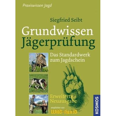 Grundwissen Jägerprüfung, Gebundene Ausgabe von Siegfried Seibt, Kosmos, 978-3-440-12530-4