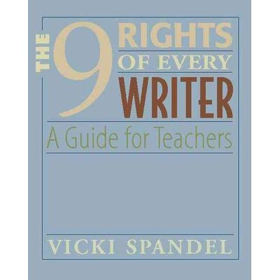 The 9 Rights of Every Writer, Taschenbuch von Vicki Spandel, Heinemann, 978-0-325-00736-6