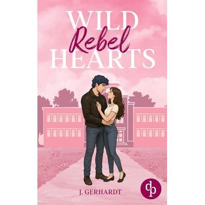 Wild Rebel Hearts, Taschenbuch von J. Gerhardt, Dp Verlag, 978-3-96087-797-4