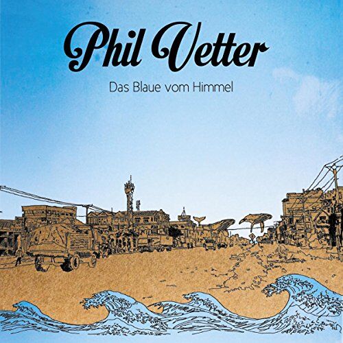 Phil Vetter - Das Blaue Vom Himmel - Preis vom 02.10.2026 23:42:20 h