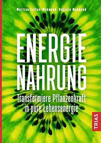 Martina Seifen-Mahmoud - Energie-Nahrung: Transformiere Pflanzenkraft in pure Lebensenergie - Preis vom 11.10.2026 15:43:13 h