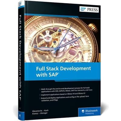 Full Stack Development with SAP, Gebundene Ausgabe von Rene Glavanovits,Martin Koch,Daniel Krancz,Maximilian Olzinger, Rheinwerk Publishing,