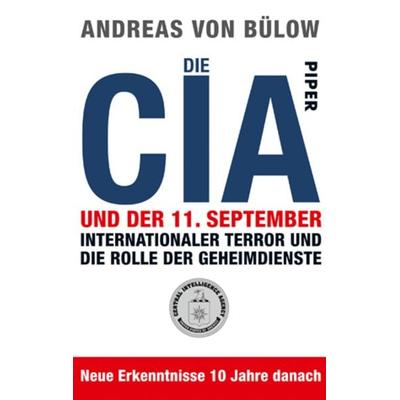 Die CIA und der 11. September, Taschenbuch von Andreas Bülow, Piper Taschenbuch, 978-3-492-27251-3