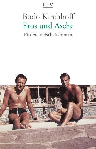 Bodo Kirchhoff - Eros und Asche: Ein Freundschaftsroman - Preis vom 02.10.2026 23:42:20 h