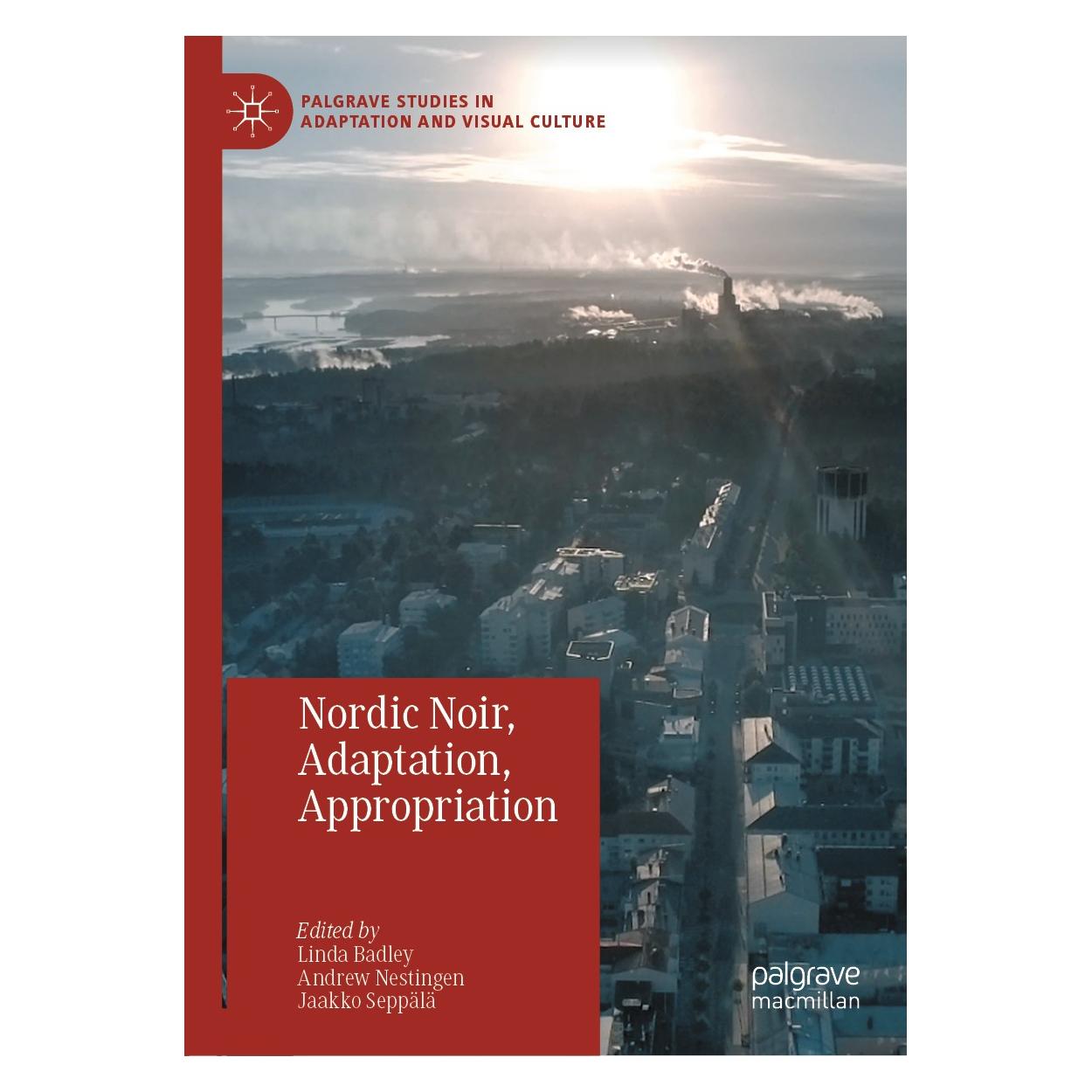 Springer Nordic Noir, Adaptation, Appropriation (Englisch, Hardcover, Andrew Nestingen, Jaakko Seppälä, Linda Badley) (9783030386573)