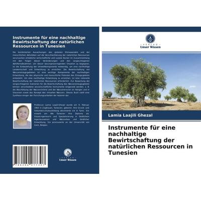 Instrumente für eine nachhaltige Bewirtschaftung der natürlichen Ressourcen in Tunesien, Taschenbuch von Lamia Laajili Ghezal, Verlag Unser Wissen,