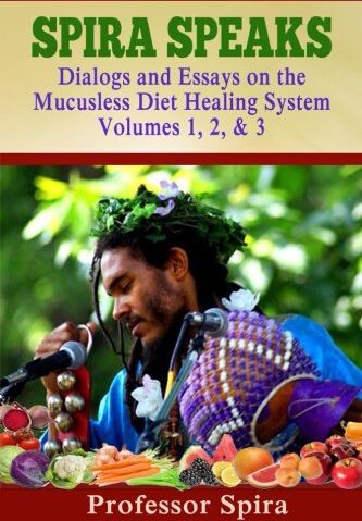 Prof. Spira - Spira Speaks: Dialogs and Essays on the Mucusless Diet Healing System Volume 1, 2, & 3 - Preis vom 30.09.2026 22:30:23 h