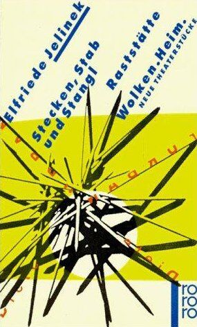 Elfriede Jelinek - Stecken, Stab und Stangl. Raststätte. Wolken. Heim.: Neue Theaterstücke - Preis vom 18.10.2026 15:28:09 h