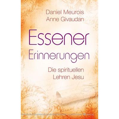 Essener Erinnerungen, Taschenbuch von Daniel Meurois,Anne Givaudan, Silberschnur, 978-3-89845-462-9