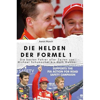 Die Helden der Formel 1, Gebundene Ausgabe von Aaron Münch, BoD - Books on Demand, 978-3-7591-3944-3