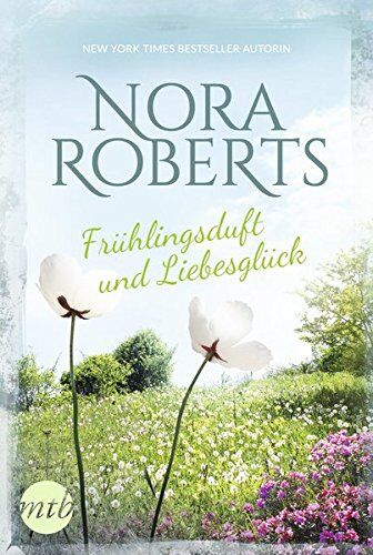 Nora Roberts - Frühlingsduft und Liebesglück - Preis vom 15.10.2026 23:06:25 h