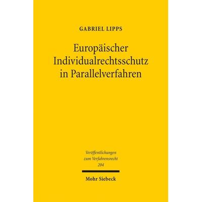 Europäischer Individualrechtsschutz in Parallelverfahren, Gebundene Ausgabe von Gabriel Lipps, Mohr Siebeck, 978-3-16-163322-5