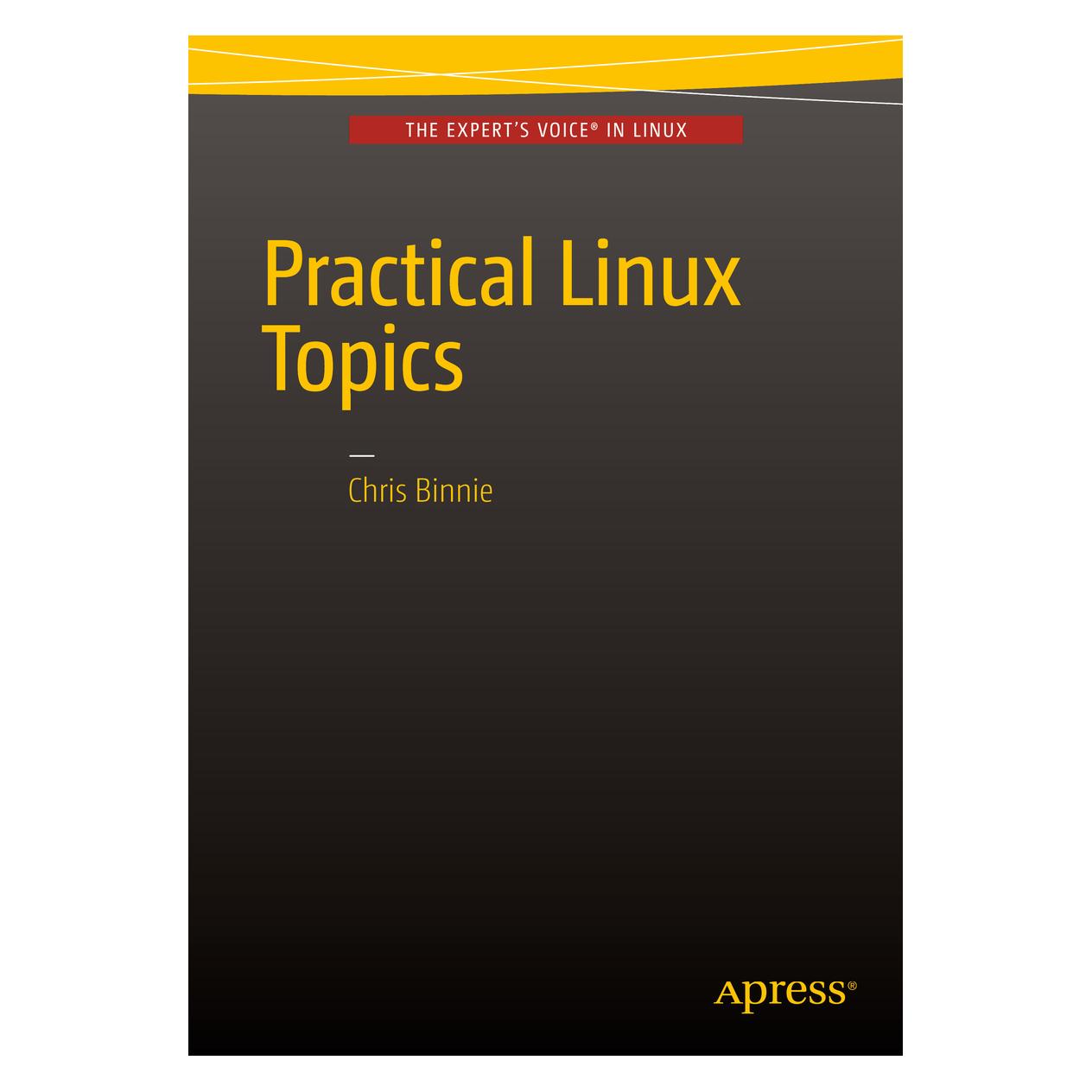 Springer Practical Linux Topics (Englisch, Softcover, Chris Binnie) (55610685)