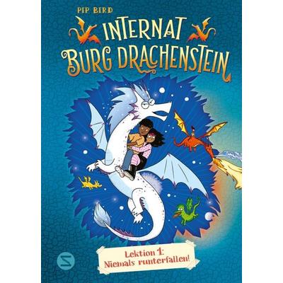 Internat Burg Drachenstein. Drachenreiten Lektion 1: Niemals runterfallen!, Gebundene Ausgabe von Pip Bird, Schneiderbuch, 978-3-505-15262-7