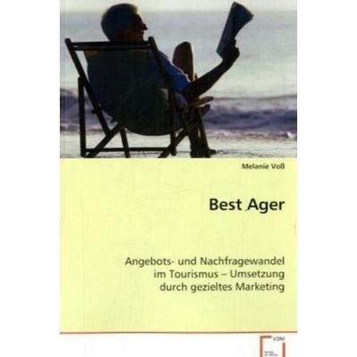 Voß Melanie: Best Ager, Taschenbuch von Melanie Voß, VDM, 978-3-639-05178-0