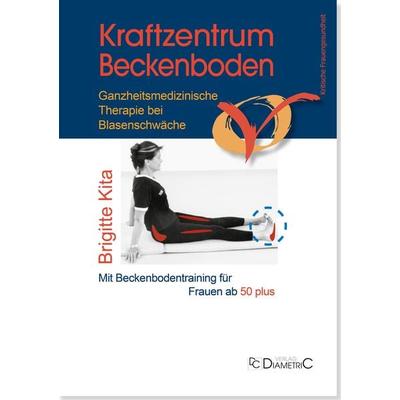 Kraftzentrum Beckenboden: Ganzheitsmedizinische Therapie bei Blasenschwäche mit Beckenbodentraining für Frauen ab 50 plus, Taschenbuch von Brigitte