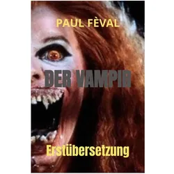 Der Vampir, Belletristik von Paul Fèval
